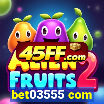 bet03555 com